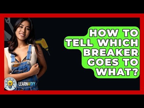 How To Tell Which Breaker Goes To What? - LearnToDIY360.com