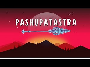 The Pashupatastra - Lord Shiva's Most Powerful Weapon | Hindu Mythology Explained