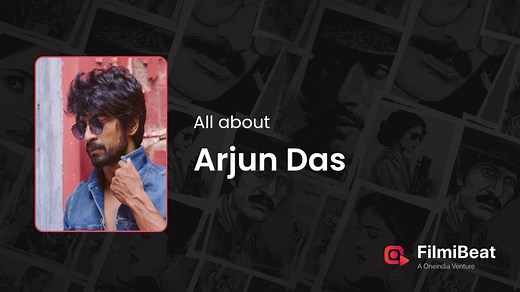 Arjun Das Movies | Arjun Das: Height, Age, Wife, Girlfriend, Biography - Filmibeat