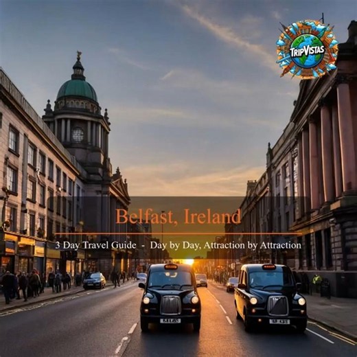 Belfast (Northern Ireland) Adventure — Best 3-Day Itinerary for Travelers (s. description ↓)