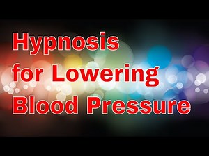 Hypnosis for Lowering Blood Pressure