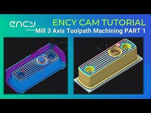 ENCY CAM Tutorial 10 | Milling 3 Axis Toolpath Machining Part 1