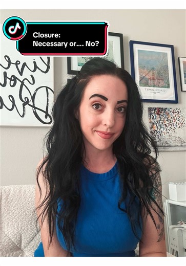 Closure: Necessary or Overrated?