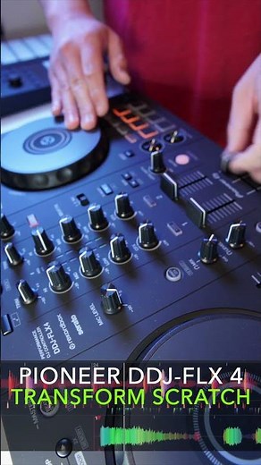 Pioneer DDJ-FLX4: Transform DJ Scratch
