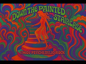 Down the Painted Staircase • 1960s Psychedelic Rock • Acid Dream Ascension