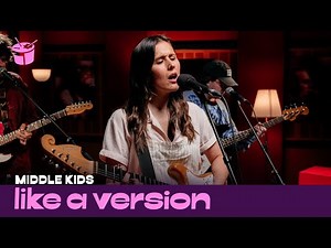 Middle Kids - 'Bend’ (live for Like A Version)