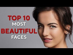Top 10 Most Beautiful Faces in the World