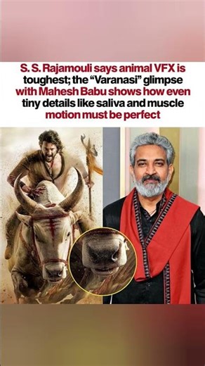 S.S. Rajamouli Says Animal VFX Is Toughest 🔥 Varanasi Glimpse With Mahesh Babu Shows Perfect Saliva