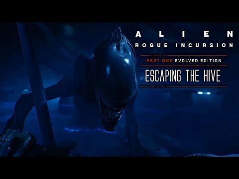 Alien Rogue Incursion: Evolved Edition - Escaping the Hive