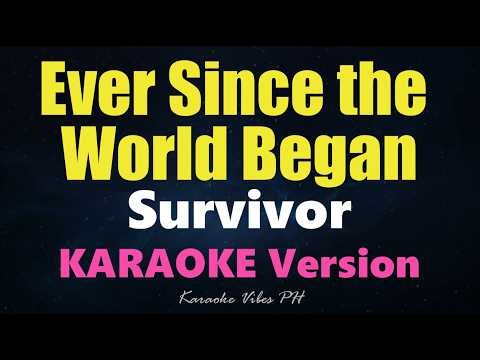 EVER SINCE THE WORLD BEGAN - Survivor (Karaoke Version)