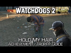 Watchdogs 2 - Hold My Hair (Picture of Someone Vomitting) Achievement/Trophy Guide
