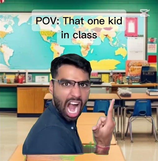 POV. that one kid in class
