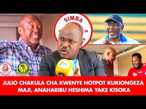 MKALABOKO ACHAFUKWA! JULIO CHAKULA CHA KWENYE HOTPOT KUKIONGEZA MAJI |ANAHARIBU HESHIMA YAKE KISOKA