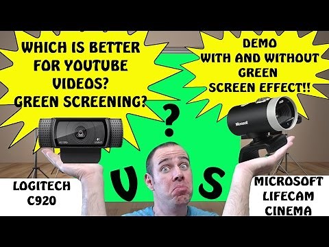 Logitech C920 vs Microsoft Lifecam Cinema - Good for Youtube videos and green screens?