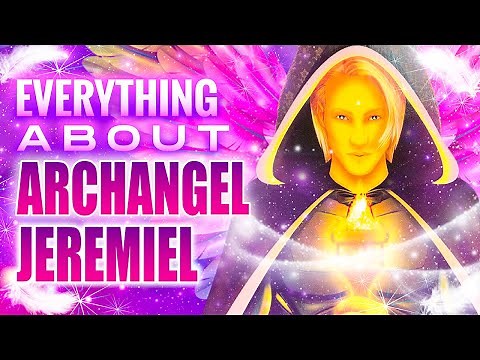 Everything About Archangel Jeremiel