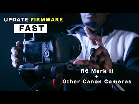 How to Update Firmware on EOS R6 Mark II and Other Canon Cameras - FAST!
