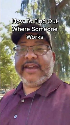 How To Find Out Where Someone Works