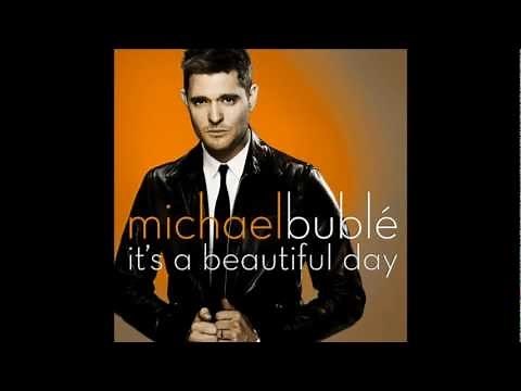 Michael Bublé - "It's A Beautiful Day" (FULL LENGTH & Lyrics)