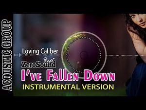 I've Fallen Down Instrumental Version - Loving Caliber