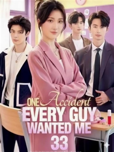 One Accident Every Guy Wanted Me: Part 33