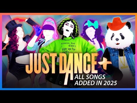 ALL SONGS ADDED TO JUST DANCE PLUS IN 2025