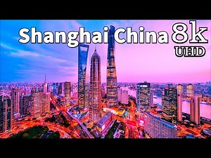 Shanghai 8K Drone | Shangai China in 8K UHD