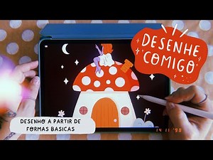 Desenhe comigo: aprenda a desenhar com formas básicas