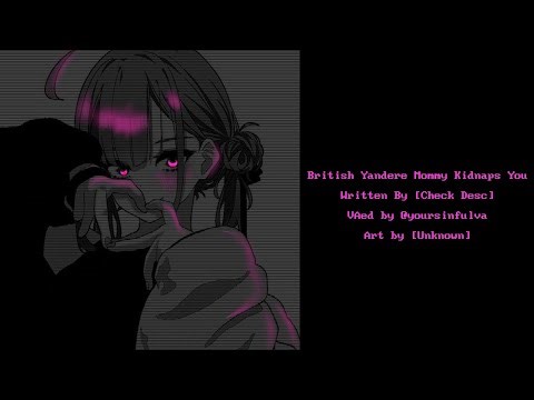 British Yandere Mommy Kidnaps You; F4A Yandere ASMR Script