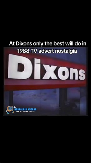 15K views · 184 reactions | At Dixons only the best will do in 1988 tv advert Nostalgia #nostalgia #tv #advert #technology #retrotech #retrospectivaspotify #vintagetech #dixons #80skid #80sthrowback #childhood #childhoodmemories #vintage #retro #retrogaming #highstreet #electronics #sony #panasonic | Nostalgia Wizard | Facebook