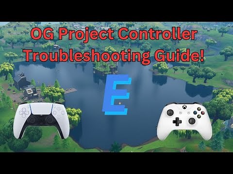 Controller Troubleshooting Guide For OG Projects! -Fortnite EZFN, Retrac, Flux