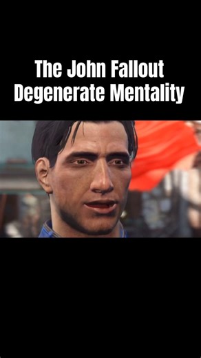 The degenerate mentality of John Fallout. #fallout #fallout4 #falloutmemes