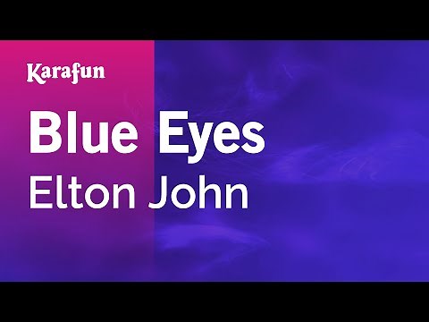 Blue Eyes - Elton John | Karaoke Version | KaraFun