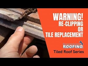 WARNING! RE-CLIPPING OR TILE REPLACEMENT - Queensland Roofing