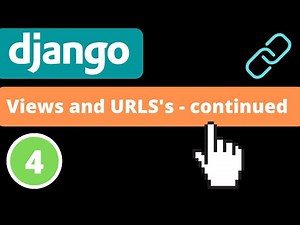 Views and URL's - continued... | Django 4.0 | Django fundamentals - Part 4