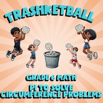 Pi to Solve Circumference Problems TRASHKETBALL Math Game - No Prep Grade 6