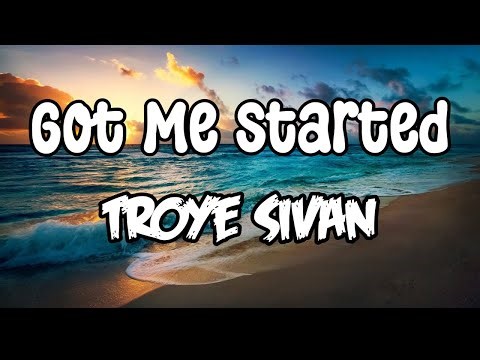 Troye Sivan — Got Me Started (Lyrics Video)