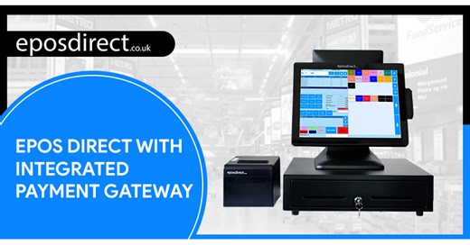 Integrated Payments: The Key to EPOS Systems–EPOSDirect Expands Integrations with Leading & Emerging Payment Processors