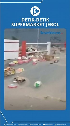 Detik detik Gudang Supermarket Jebol Dihantam Banjir