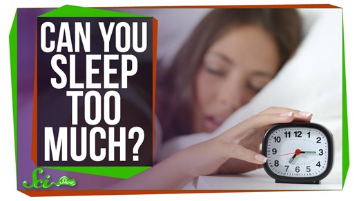 Can you get too much sleep?