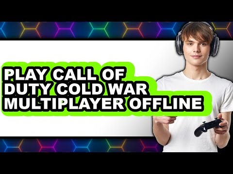 How to Play Call of Duty Cold War Multiplayer Offline (updated)