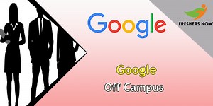 Google Off Campus 2026 Drive for 2026, 2025, 2024 Batch Freshers