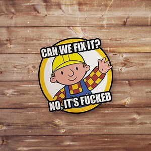 Can We Fix It? No, It's Fucked Meme Sticker, Funny Sticker, Funny Meme Decal for Water Bottles, Cars, Laptops, Tumblers, Hydroflask - Etsy