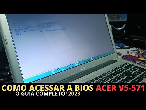 Como acessar BIOS notbook Acer V5-571(ou 471) para dar BOOT O Guia completo!