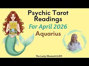 Aquarius ~ Psychic Tarot Reading for April 2026 by Pam Georgel