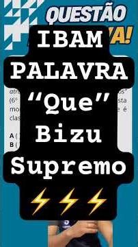 💥Exam tip: IBAM — Grammatical classes of the word “QUE” - Búzios-RJ Public Service Exam