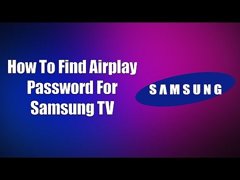 How To Find Airplay Password For Samsung TV