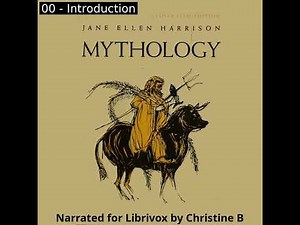 Mythology by Jane Ellen Harrison read by ChristineB | Full Audio Book
