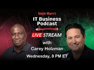 IT Business Podcast - Live with Carey Holzman