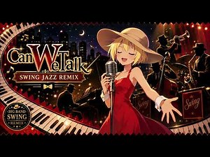 Can We Talk - Big Band Swing Jazz Remix (DJMAX)