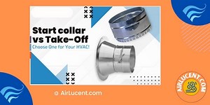 Start Collar vs Take-Off: Choose One for Your HVAC! - Airlucent